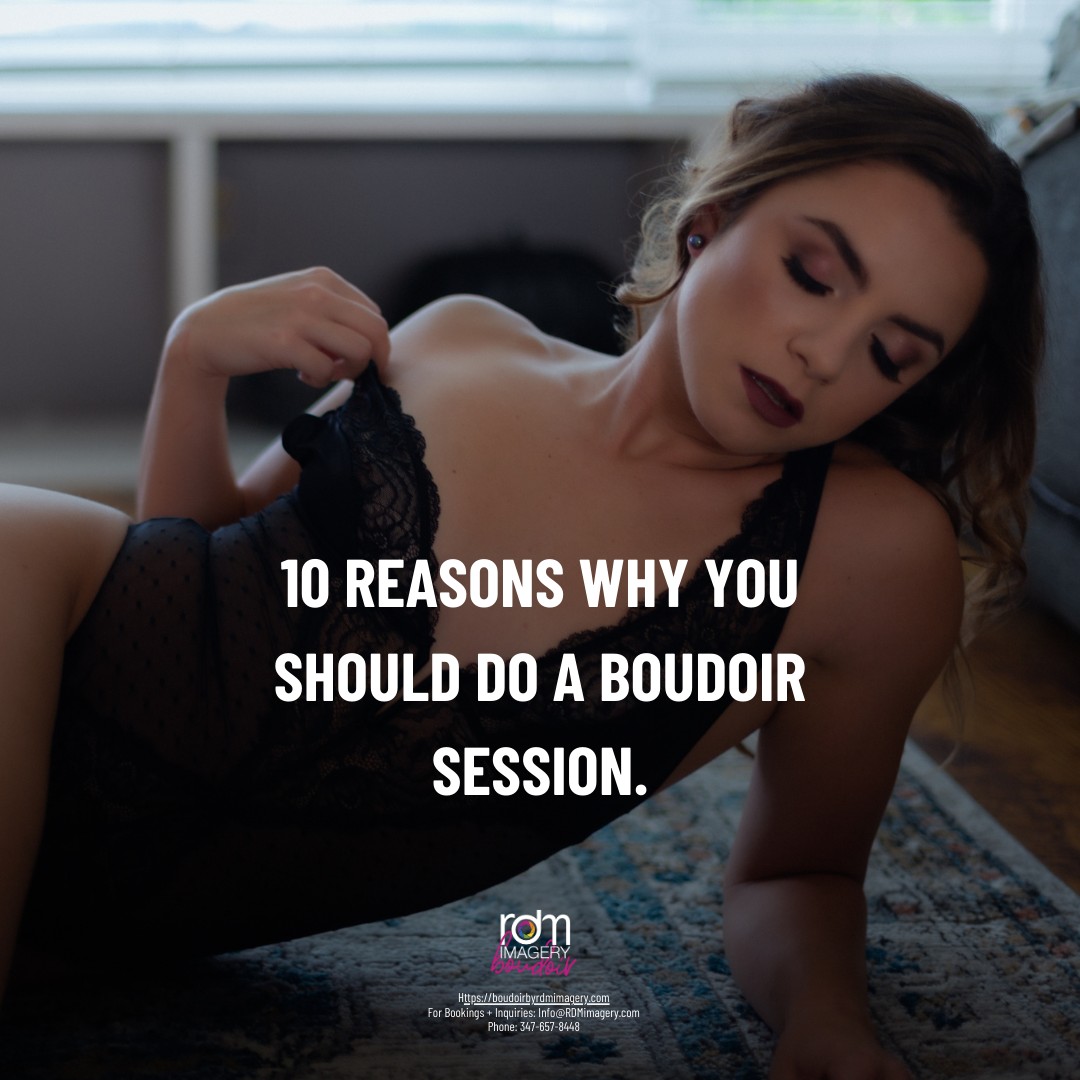 10 reasons why you should do a boudoir session